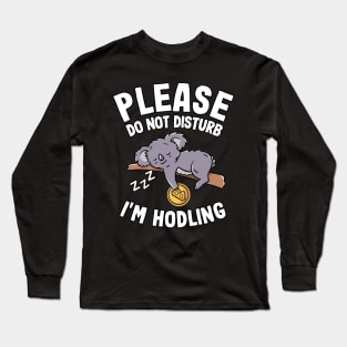 Please Do Not Disturb Funny Bitcoin Koala Hodl BTC Long Sleeve T-Shirt